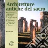 Architetture antiche del sacro. Rilievi radioestesici, rabdomantici, geobiologici di menhir-dolmen e dei siti di Stonehenge, Avebury, Carnac e Chartres libro