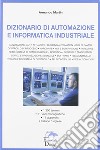 Dizionario di automazione e informatica industriale libro