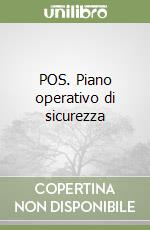 POS. Piano operativo di sicurezza libro