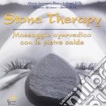 Stone therapy. Massaggio ayurvedico con le pietre calde. Ediz. illustrata libro