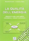 La qualità dell'energia. I disturbi in rete e sui carichi. Valutazioni, misure e soluzioni libro di Cenni Daniele Gaia Luciano