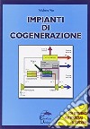 Impianti di cogenerazione libro di Vio Michele