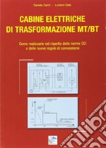 Cabine elettriche di trasformazione MT-BT. Come realizzarle nel rispetto delle norme CEI e delle nuove regole di connessione