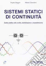 Sistemi statici di continuità. Guida pratica alla scelta, installazione e manutenzione