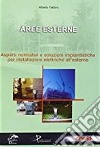 Aree esterne. Aspetti normativi e soluzioni impiantistiche per installazione elettriche all'esterno libro di Fabbro Alberto