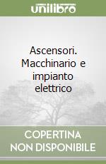 Ascensori. Macchinario e impianto elettrico