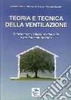 Teoria e tecnica della ventilazione. Soluzioni per l'edilizia residenziale e per il piccolo terziario libro
