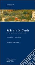 Sulle rive del Garda. Narrativa tedesca di inizio Novecento libro