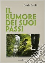 Il rumore dei suoi passi libro