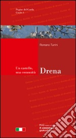 Drena. Un castello, una comunità