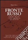 Fronte russo. Diario storico militare della seconda divisione Alpina Tridentina luglio-dicembre 1942 libro di Festa Bruno