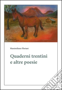 Quaderni trentini e altre poesie libro