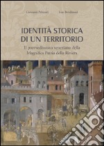 Identità storica di un territorio. Il provveditorato veneziano della magnifica patria della riviera libro