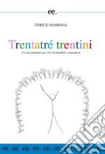 Trentatré trentini. 33 canti popolari per coro di bambini e pianoforte libro