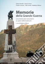 Memorie della Grande Guerra. Censimento dei monumenti ai caduti nelle Giudicarie libro