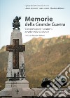 Memorie della Grande Guerra. Censimento dei monumenti ai caduti nelle Giudicarie libro