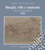 Borghi, ville e contrade. Il nome e il volto dei luoghi di Salò libro