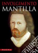 Mantilla. Involgimento libro