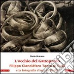 L'occhio del gattopardo. Filippo Cianciafara Tasca di Cutò e la fotografia d'arte in Sicilia