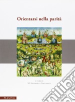 Orientarsi nella parità. Materiale didattici e riflessioni su un'esperienza formativa di «orientamento di genere e pari opportunità»