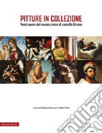 Pitture in collezione. Venti opere del museo civico di castello Ursino. Ediz. illustrata libro