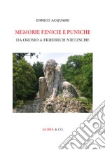 Memorie fenicie e puniche. Da Orosio a Friedrich Nietzsche