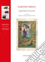 Maestra ironia. Saggi per Luca Curti