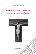 Filosofia del diavolo. Una breve storia dell'Essere