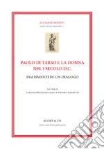 Paolo di Tarso e la donna nel I secolo d.C. Frammenti di un dialogo