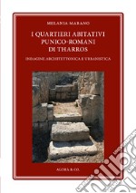 I quartieri abitativi punico-romani di Tharros. Indagine architettonica e urbanistica libro