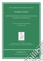 Nomen nvmen. Espressioni del sacro tra storia delle religioni, linguistica e archeologia libro