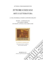 Ettore Cozzani. Arte e letteratura. Atti del Convegno di studi (Milano, 15 gennaio 2019) libro