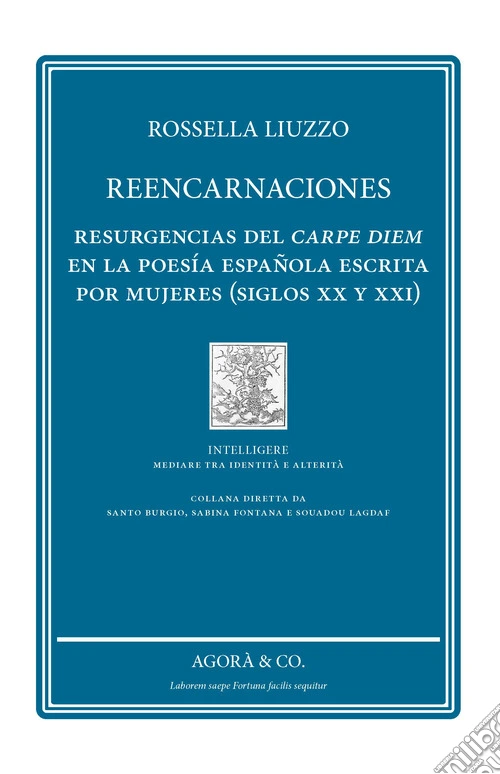 Reencarnaciones. Resurgencias del carpe diem en la poes�a espa�ola escrita por mujeres (siglos XX y XXI)