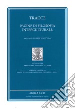 Tracce. Pagine di filosofia Interculturale libro