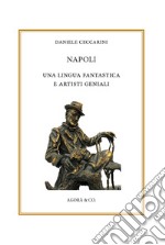 Napoli: una lingua fantastica e artisti geniali. Ediz. italiana e russa libro
