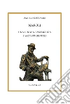 Napoli: una lingua fantastica e artisti geniali. Ediz. italiana e russa libro