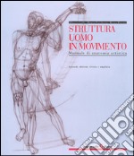 Struttura uomo in movimento. Manuale di anatomia artistica. Ediz. a colori libro