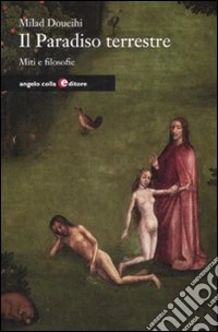 Il Paradiso terrestre. Miti e filosofie