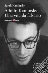 Adolfo Kaminsky. Una vita da falsario libro