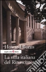 La villa italiana del Rinascimento. Forme e funzioni delle residenze di campagna, dal castello alla villa palladiana