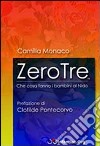 Zerotre. Che cosa fanno i bambini al nido. Con CD-ROM libro