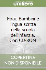 Foai. Bambini e lingua scritta nella scuola dell'infanzia. Con CD-ROM libro