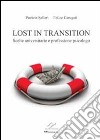 Lost in transition. Scelte universitarie e professione psicologo libro