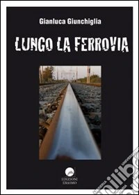 Lungo la ferrovia