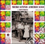 Mercatino americano e dintorni libro