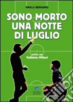 Sono morto una notte di luglio libro