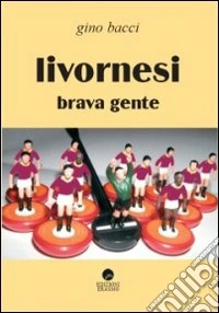 Livornesi brava gente