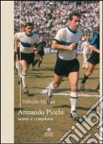 Armando Picchi. Uomo e campione