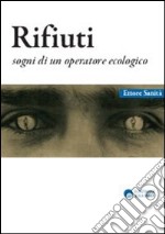 Rifiuti. Sogni di un operatore ecologico