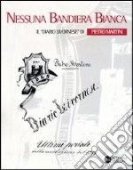 Nessuna bandiera bianca. Il diario livornese di Pietro Martini libro